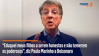 "Eduquei meus filhos a serem honestos e não temerem os poderosos", diz Paulo Marinho a Bolsonaro