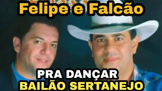FELIPE E FALCÃO PRA DANÇAR SUCESSOS DO BAILE SERTANEJO top 04 modão SERTAO