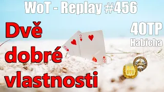 Dvě dobré vlastnosti - 40TP Habicha [WoT Replay #456]