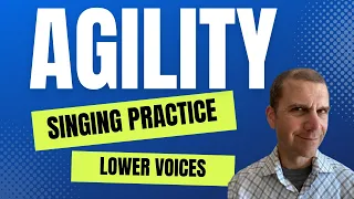 Agility Singing Practice - Lower Voices - Tenor, Baritone, Bass-Baritone