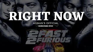 Akon  Right Now AIZZO Remix | 2 Fast 2 Furious | Paul Walker | Tyrese Gibson