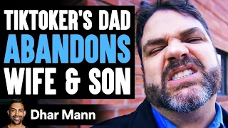 TIKTOKER'S Dad ABANDONS Wife & Son, He Lives To Regret It | Dhar Mann