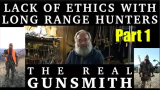 Long range hunter REACTS to The "real" gunsmith Lack of ethics with long range hunting video Part 1.