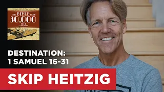 Destination: 1 Samuel 16-31 | Skip Heitzig