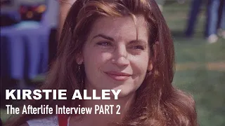 The Afterlife Interview with KIRSTIE ALLEY (Part 2)