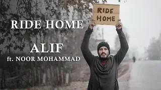 Ride Home : Alif feat. Noor Mohammad | Official Video