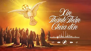 Xin Thánh Thần Chúa Đến - Lễ Chúa Thánh Thần Hiện Xuống -Nhạc Thánh Ca Lễ Chúa Thánh Thần Hiện Xuống