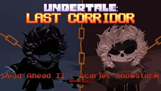 Dead Ahead + Scarlet Snowstorm With Lyrics [joke] (Undertale: Last Corridor)