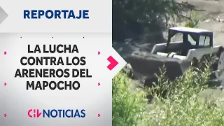 REPORTAJE | Peligro de desborde: La lucha contra los areneros del río Mapocho - CHV Noticias