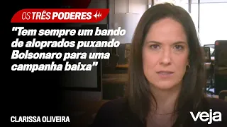 Clarissa Oliveira: "Tem sempre um bando de aloprados puxando Bolsonaro para uma campanha baixa"