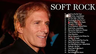 Michael Bolton, Phil Collins, Lionel Richie, George Michael, Eric Clapton Best Soft Rock Songs EVER