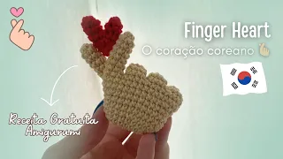 Finger Heart (O coração COREANO) - Receita GRATUITA Amigurumi