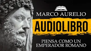 MARCO AURELIO: LECCIONES del EMPERADOR ESTOICO (AUDIOLIBRO)