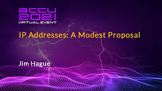 Lightning Talk: IP Addresses: A Modest Proposal - Jim Hague [ ACCU 2021 ]