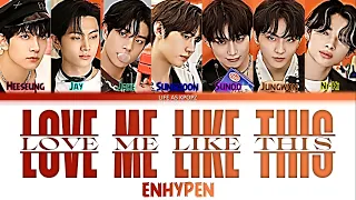 How Would ENHYPEN Sing "LOVE ME LIKE THIS" (by NMIXX) Lyrics (HanRomEng) fanmade (unreal)