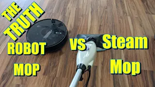 What is better for cleaning a Steam Mop or a  Robot vacuum with MOP. Brutally Honest Opinion