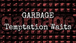 GARBAGE - Temptation Waits (Lyric Video)