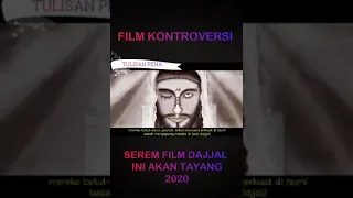 film kontroversi || serem film dajjal ini akan tayang 2020