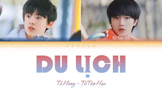 [Vietsub] Du Lịch《旅行》- Tả Hàng, Tô Tân Hạo【TF家族三代】(Color Coded Lyrics)