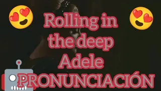 Rolling in the deep * PRONUNCIACIÓN *   ADELE 💞😍