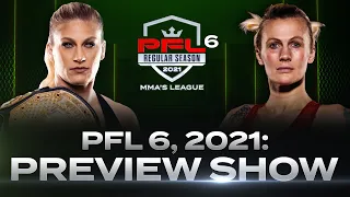 PFL 6, 2021: Preview Show