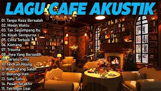 Lagu Akustik Cafe Santai 2024   Akustik Lagu Indonesia   Musik Cafe Enak Didengar Buat Santai