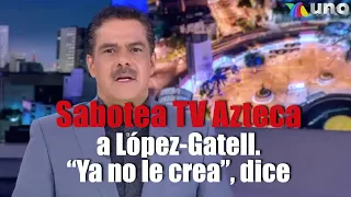 Sabotea TV Azteca a López-Gatell. “Ya no le crea”, dice