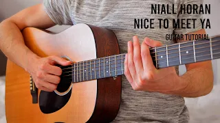 Niall Horan - Nice To Meet Ya EASY Guitar Tutorial With Chords / Lyrics