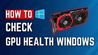 How To Check GPU Health On A Windows Computer (EASY)