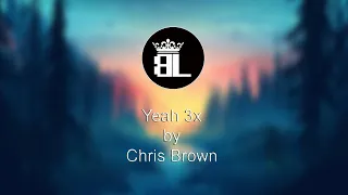 Yeah 3x - Chris Brown (Lyrics)