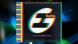 EUROGROOVE / MOVE YOUR BODY BABY (ADD THE MANLYGIRL bootleg)