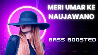 MERI UMAR KE NAUJAWANO SONG (QUESTION MIX) BASS BOOSTED