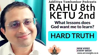 What happens when my ketu in 2nd house and rahu in 8th house as per vedic astrology?