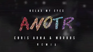 ANOTR,Abel Balder - Relax My Eyes (Chris Arna & Morbus Remix)