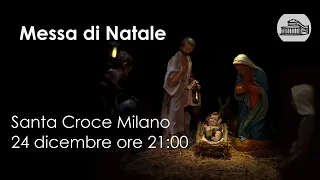 Messa di Natale 24 dicembre 21:00