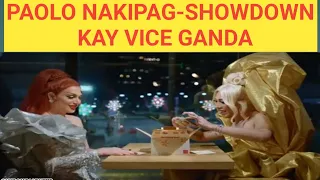 Paolo nakipag-showdown kay Vice Ganda.