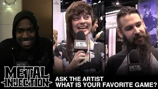 ASK THE ARTIST: What Is Your Favorite Game? | Metal Injection