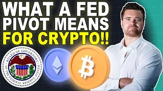 WHAT A FED PIVOT MEANS FOR YOUR CRYPTO... Must Watch