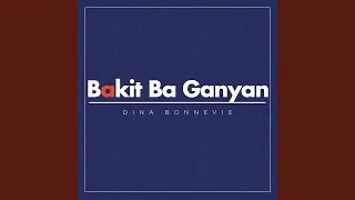 Bakit Ba Ganyan