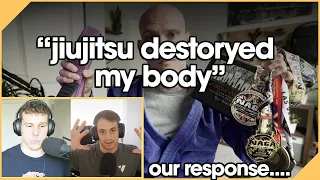 #146 - 'Jiu Jitsu Saved My Life but Destroyed My Body' - Our Heated Response