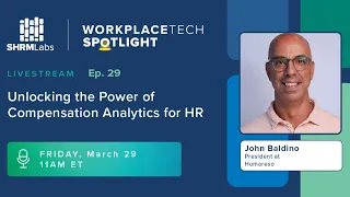 WorkplaceTech Spotlight - Ep. 29 - Unlocking the Power of Compensation Analytics for HR