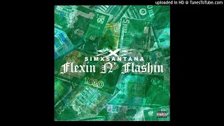 (3D AUDIO + BASS BOOSTED)SimXSantana- FLEXIN N' FLASHIN(USE HEADPHONES!!!)