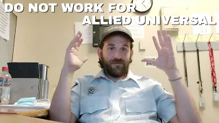 I Quit! REPOST Allied Universal my last day - problems in the security industry