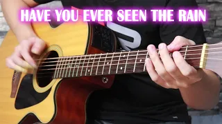 Have You Ever Seen The Rain  (Fingerstyle Guitar Cover)