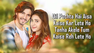 Dil Puchta Hai (LYRICS) - Palak Muchhal | Rohan Mehra & Hiba Nawab | Sanjeev Darshan