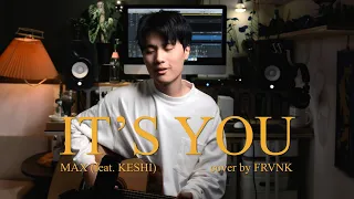 Max feat.keshi - It's You (FRVNK Cover)