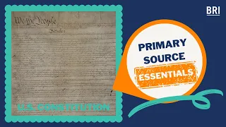 U.S. Constitution | Primary Source Essentials