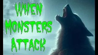 When Monsters Attack: Encounters with Dogman and other Nightmarish Creatures