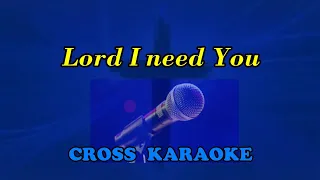 Lord I need you - Chris Tomlin, karaoke by Allan Saunders