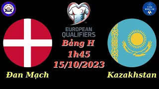 Nhận định Soi kèo Đan Mạch vs Kazakhstan - 1h45 15/10 - Vòng 7 Bảng H - TIẾN SOI KÈO